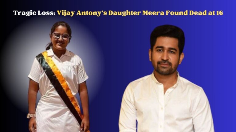 Tragic Loss: Vijay Antony’s Daughter Meera Found Dead at 16