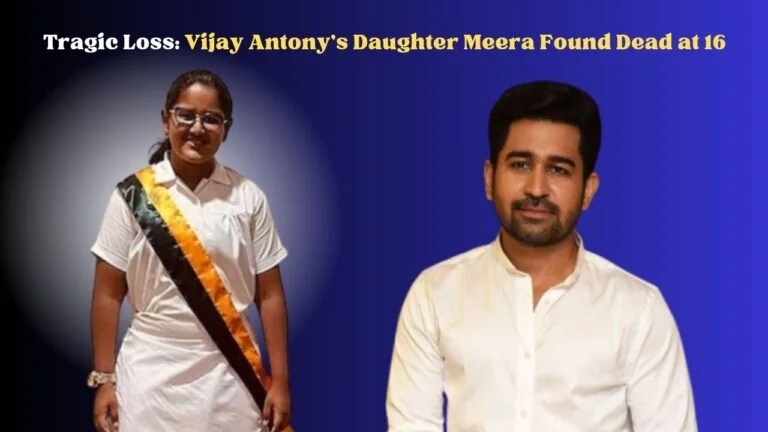 Tragic Loss: Vijay Antony’s Daughter Meera Found Dead at 16