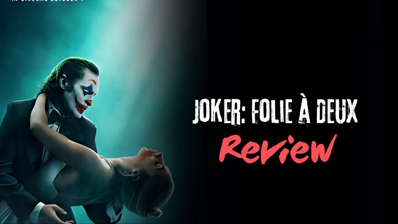 Joker: Folie à Deux Review